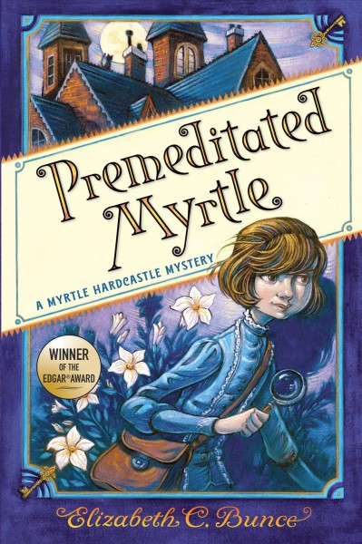 Premeditated Myrtle / Elizabeth C. Bunce.