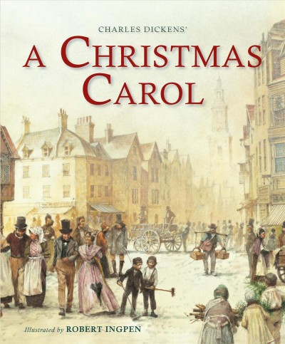 A Christmas carol / Charles Dickens ; illustrated by Robert Ingpen ; abridged by Juliet Stanley.