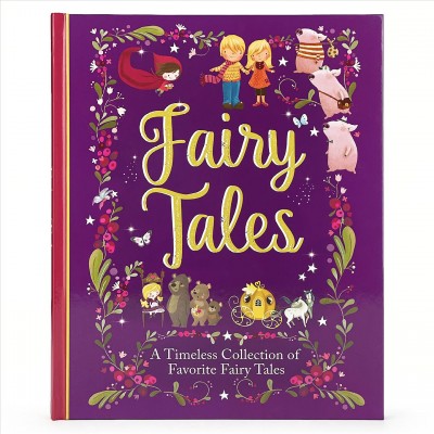 Fairy tales : a beautiful collection of favorite fairy tales.