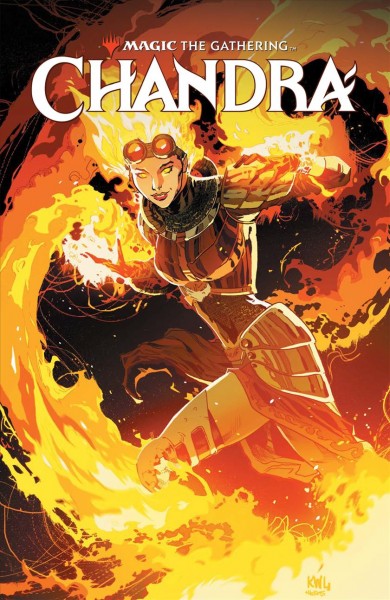 Magic, the gathering. Chandra / written by Vita Ayala ; art by Harvey Tolibao ; art assist by Tristan Jurolan ; colors by Joana Lafuente ; letters by Christa Miesner and Jake Wood.