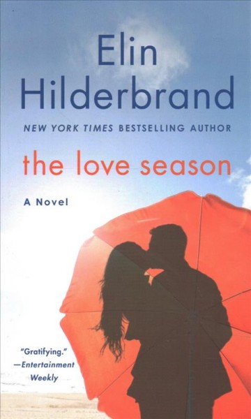 The love season : a novel / Elin Hilderbrand.