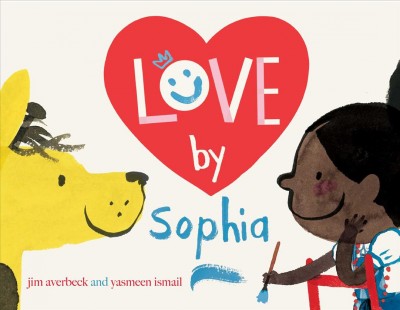 Love by Sophia / Jim Averbeck and Yasmeen Ismail.