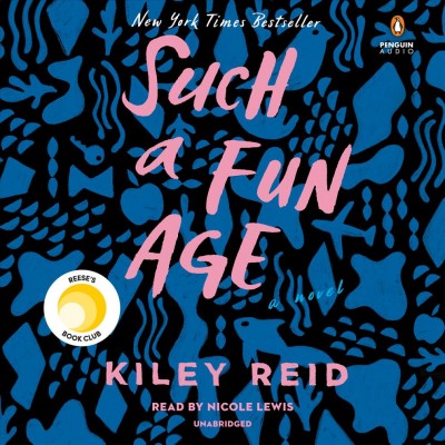 Such a fun age [sound recording] : a novel / Kiley Reid.
