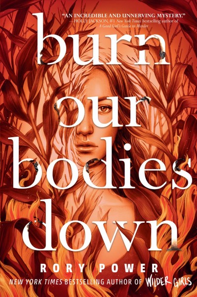 Burn our bodies down / Rory Power.