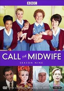 Call the midwife. Season nine / series created by Heidi Thomas ; a Neal Street production.