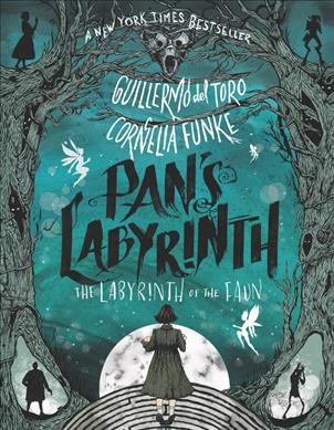 Pan's labyrinth : the labyrinth of the faun / Guillermo del Toro, Cornelia Funke ; illustrations by Allen Williams.
