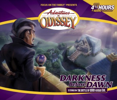 Adventures in Odyssey. [Volume 25]. Darkness before dawn 