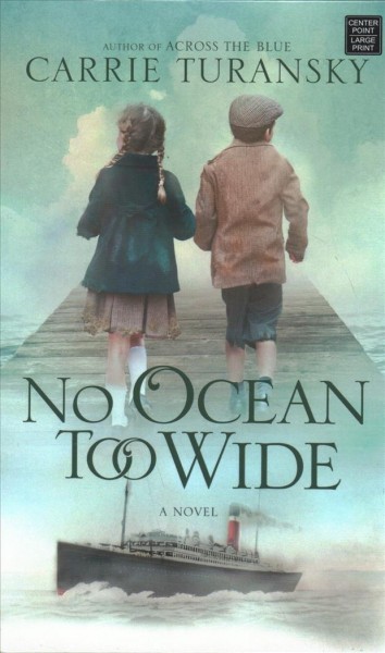 No ocean too wide : a novel / Carrie Turansky.