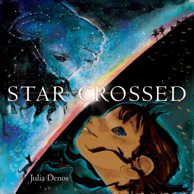 Starcrossed / Julia Denos.