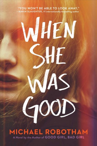 When she was good : a novel / Michael Robotham.