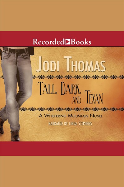 Tall, dark and texan [electronic resource] : Whispering mountain series, book 3. Jodi Thomas.