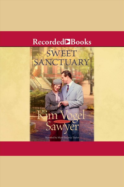 Sweet sanctuary [electronic resource]. Sawyer Kim Vogel.