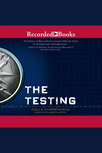The testing [electronic resource] : The testing series, book 1. Joelle Charbonneau.