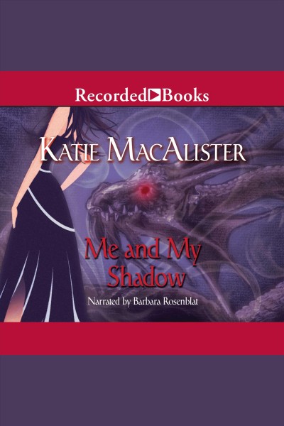 Me and my shadow [electronic resource] : Silver dragons series, book 3. Katie MacAlister.