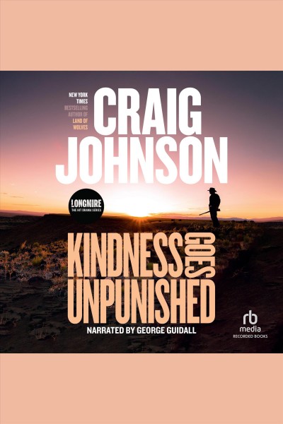 Kindness goes unpunished [electronic resource] : Walt longmire mystery series, book 3. Craig Johnson.