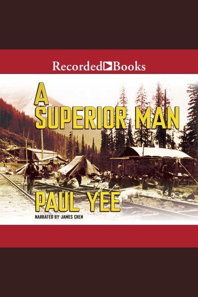A superior man [electronic resource]. Yee Paul.