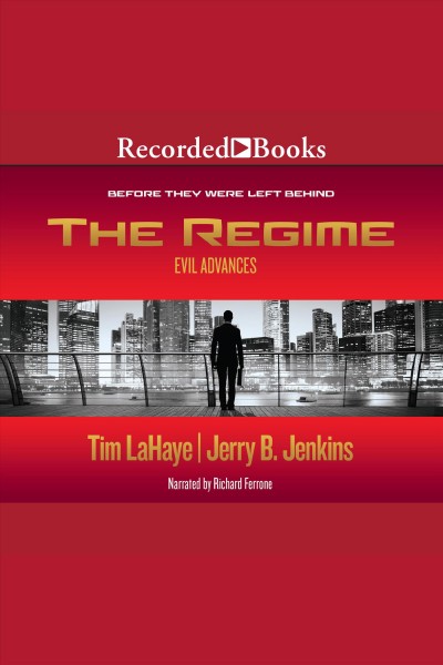 The regime [electronic resource] : Before they were left behind series, book 2. Jerry B Jenkins.
