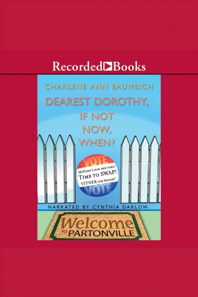 Dearest dorothy, if not now, when? [electronic resource] : Dearest dorothy series, book 6. Baumbich Charlene.