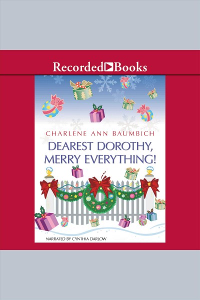 Dearest dorothy, merry everything! [electronic resource] : Dearest dorothy series, book 5. Baumbich Charlene.