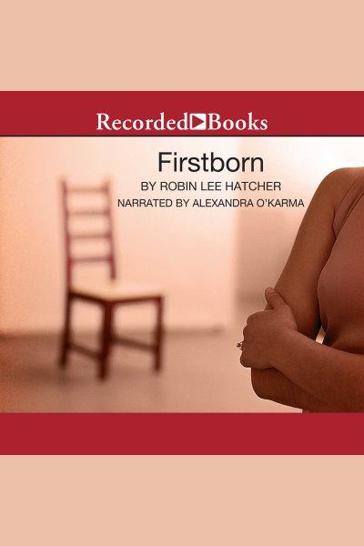 Firstborn [electronic resource]. Hatcher Robin Lee.