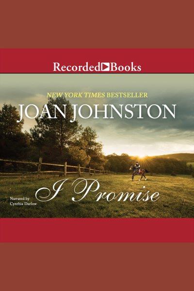 I promise [electronic resource]. Joan Johnston.