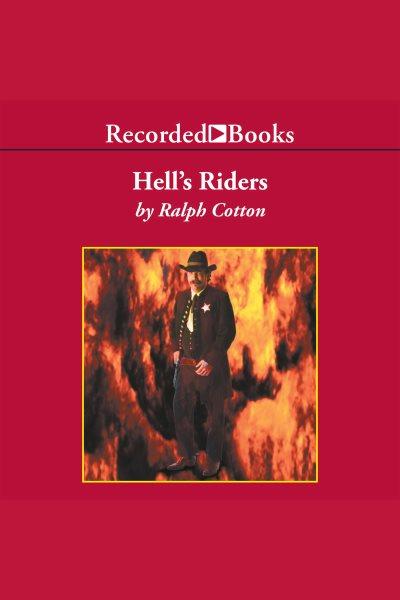 Hell's riders [electronic resource] : Ranger series, book 10. Cotton Ralph.