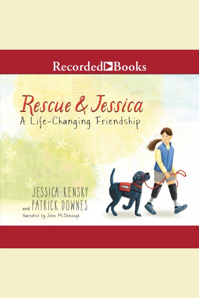 Rescue and jessica [electronic resource] : A life-changing friendship. Kensky Jessica.