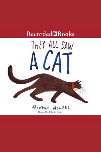 They all saw a cat [electronic resource]. Brendan Wenzel.