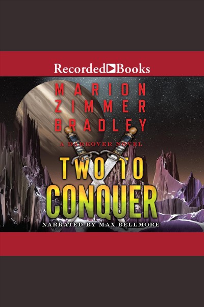 Two to conquer [electronic resource] : Darkover series, book 7. Marion Zimmer Bradley.