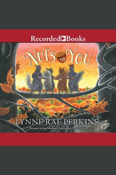 Nuts to you [electronic resource]. Lynne Rae Perkins.