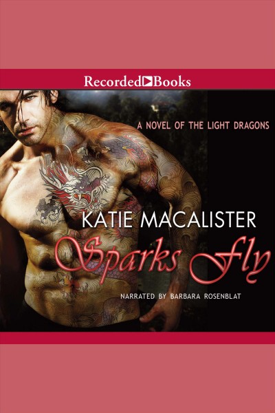 Sparks fly [electronic resource] : Light dragons series, book 3. Katie MacAlister.