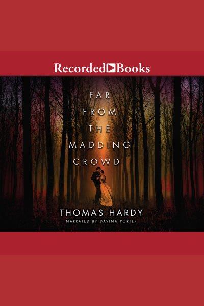 Far from the madding crowd [electronic resource]. Thomas Hardy.