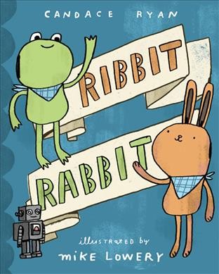 Ribbit rabbit / Candace Ryan ; illustrated by Mike Lowery.