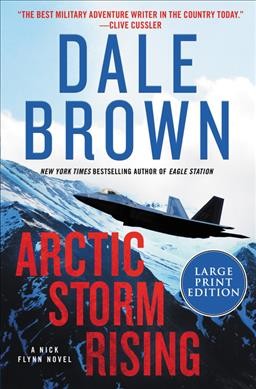 Arctic storm rising : a novel / Dale Brown.