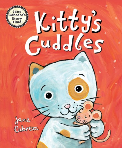 Kitty's cuddles / Jane Cabrera.