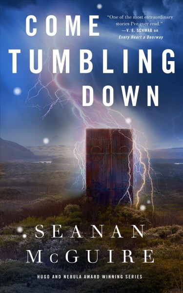 Come tumbling down / Seanan McGuire.