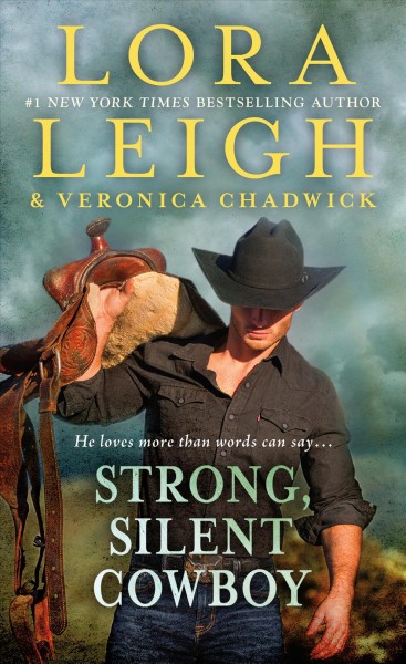 Strong, silent cowboy / Lora Leigh and Veronica Chafwick.