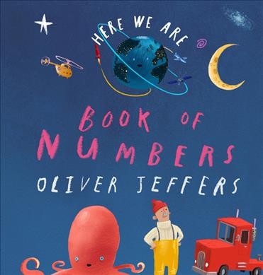 Here we are : book of numbers / Oliver Jeffers.