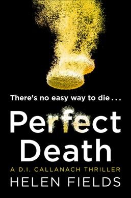 Perfect death / Helen Fields.