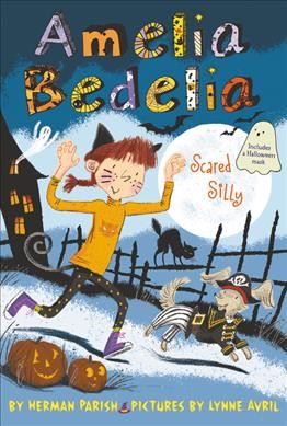 Amelia Bedelia scared silly / by Herman Parish ; pictures by Lynne Avril.