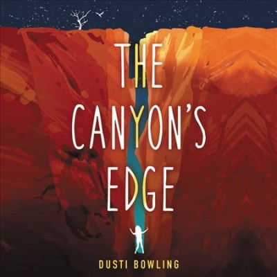 The canyon's edge / Dusti Bowling.