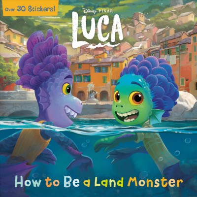 How to be a land monster / by Steve Behling ; illustrated by the Disney Storybook Art Team.