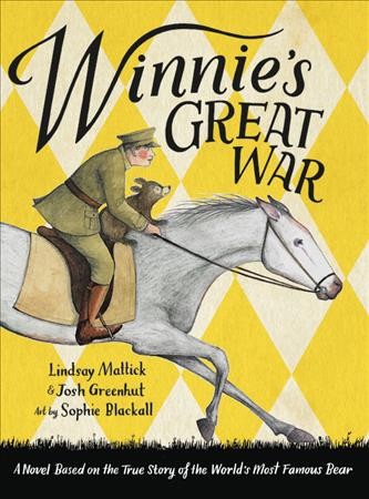 Winnie's great war / by Lindsay Mattick and Josh Greenhut ; art by Sophie Blackall.