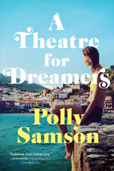 A theatre for dreamers / Polly Samson.