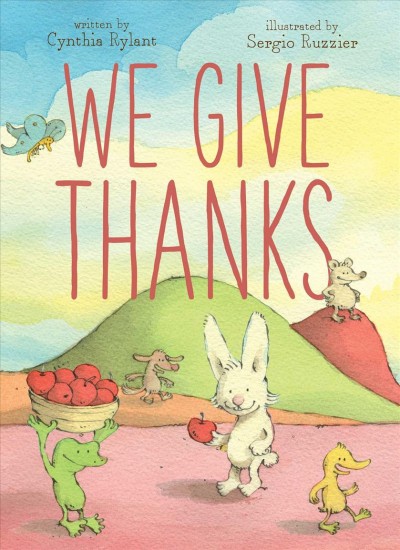 We give thanks / written by Cynthia Rylant ; illustrated by Sergio Ruzzier.