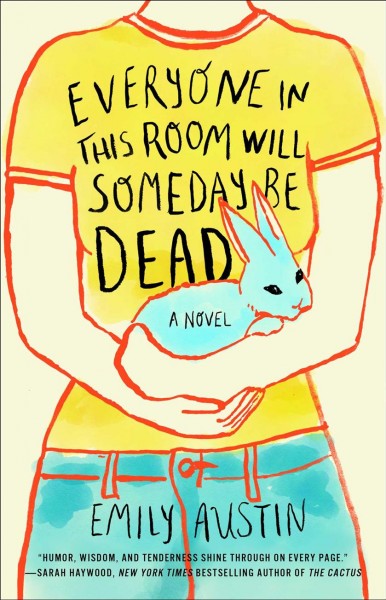 Everyone in this room will someday be dead / Emily Austin.