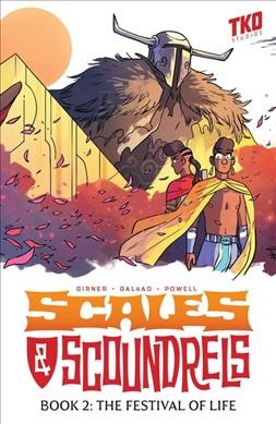Scales & scoundrels. Book 2, The festival of life / written by Sebastian Girner ; art by Galaad ; lettering & design by Jeff Powell.