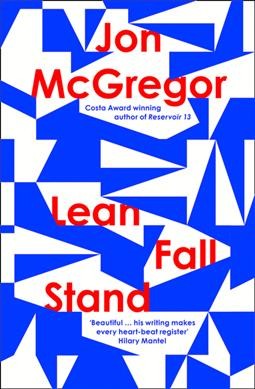 Lean fall stand / Jon McGregor.