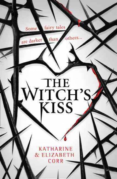 The witch's kiss / Katharine & Elizabeth Corr.