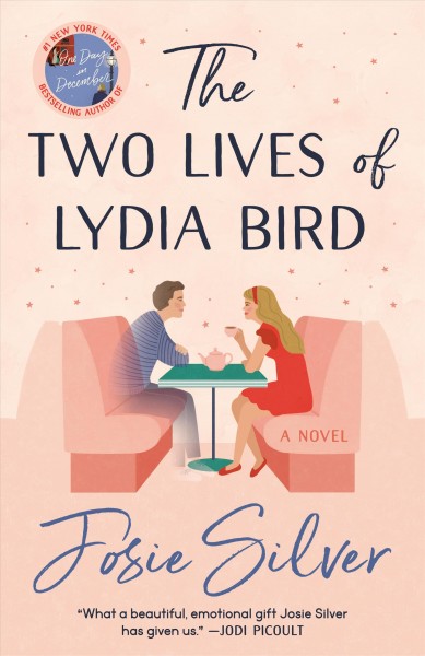 The two lives of Lydia Bird : a novel / Josie Silver.